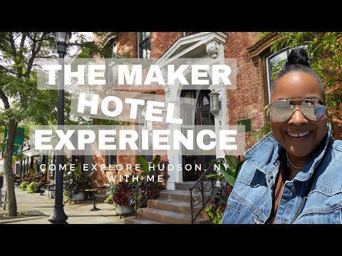 The Maker Hotel Experience - Come Explore Hudson NY With Me