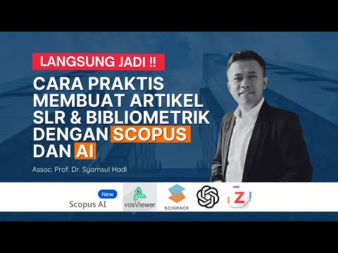 LANGSUNG JADI! Artikel SLR & Bibliometrik Menggunakan Scopus, Vosviewer, Scispace, ZOTERO dan AI