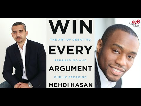 Mehdi Hasan | Win Every Argument: The Art of Debating, Persuading, and Public Speaking
