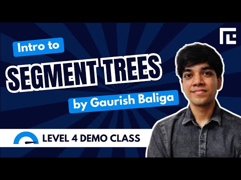 Intro to Segment Trees | by Gaurish Baliga | Level 4 Demo Class