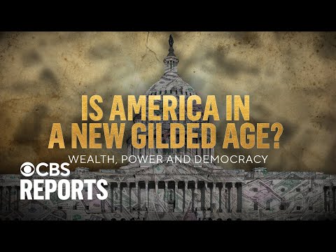 Is America in a New Gilded Age? Wealth, Power, and Democracy | CBS Reports