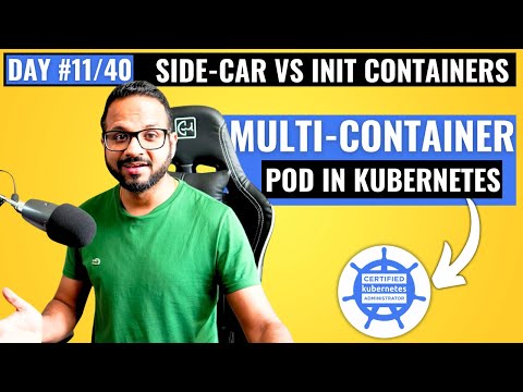 Day 11/40 - Multi Container Pod Kubernetes - Sidecar vs Init Container