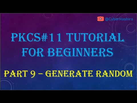 PKCS#11 Tutorial for Beginners | Video-9 : Using Random Number Generators