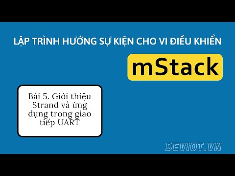 [Lập trình hướng sự kiện] Bài 5: Giới thiệu Strand và ứng dụng trong giao tiếp UART