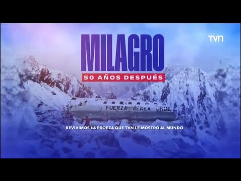 DOCUMENTAL 24 HORAS TVN / MILAGRO, 50 AÑOS DESPUÉS