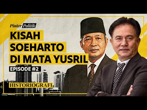 Kisah Soeharto: Dari Pop Mie Hingga Rumah Bocor | Historiografi #2 with Yusril Ihza Mahendra