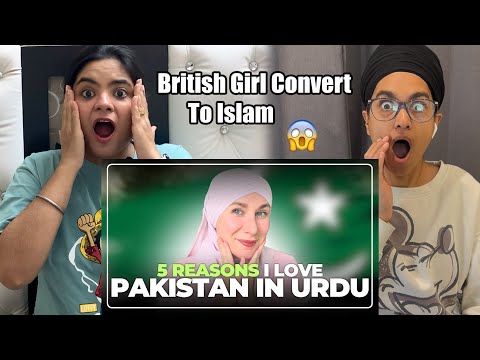 Indian Reacts To British girl speaking Urdu - 5 reasons I love Pakistan and Pakistanis
