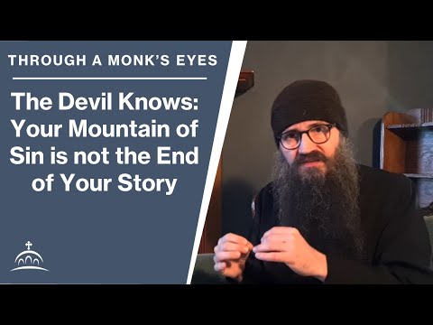 The Devil Knows: Your Mountain of Sin is not the End of Your Story (w/ Fr. Seraphim Aldea)