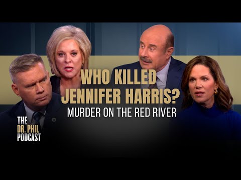 Who Killed Jennifer Harris? Murder On The Red River | EP332| The Dr. Phil Podcast