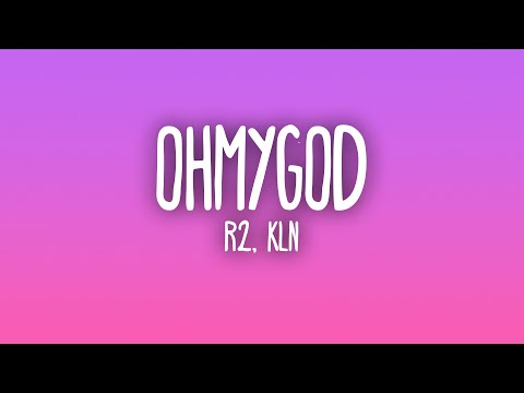 R2, KLN - Ohmygod