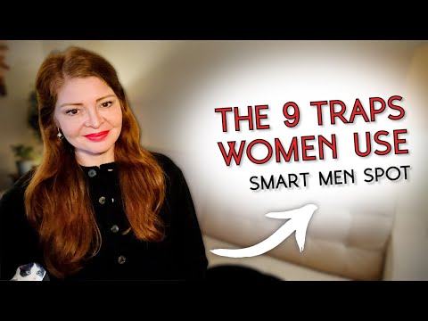 9 Traps Smart Men Avoid When Dealing With Women!