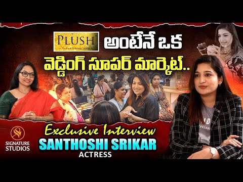 Actress Santhoshi Srikar Full Interview | PLUSH | Signature Studios