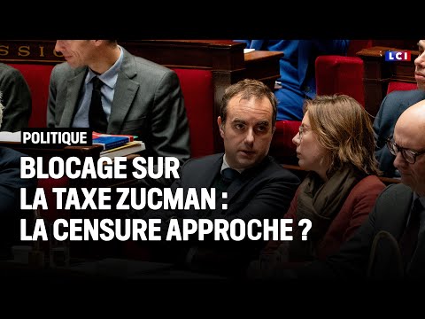 Blocage sur la taxe Zucman : la censure approche ? ｜LCI