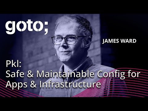 Pkl: Safe & Maintainable Config for Apps & Infrastructure • James Ward • GOTO 2024
