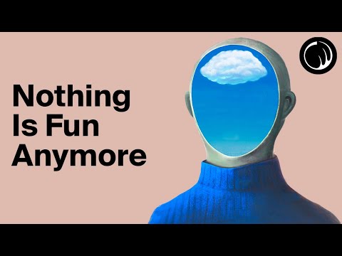 Why Does It Feel Like Nothing Is Fun Anymore?