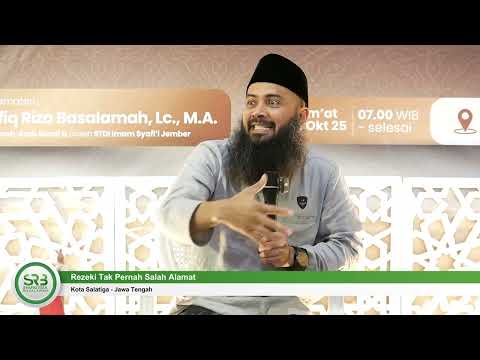 Rezeki Tak Pernah Salah Alamat - Ustadz DR Syafiq Riza Basalama MA