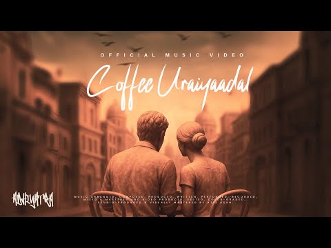 Coffee Uraiyaadal | Official Music Video | ADHIYATRA | தமிழ்