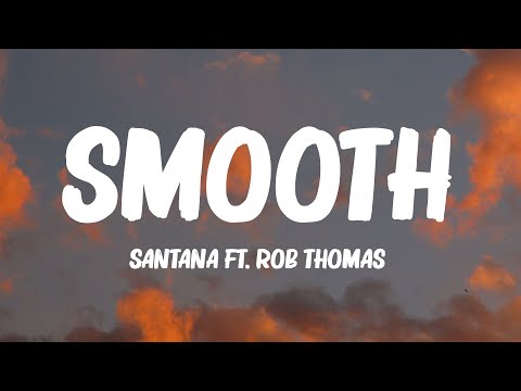 Santana - Smooth (Lyrics) ft. Rob Thomas