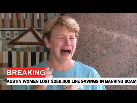 Austin woman loses $250,000 Life Savings after Wells Fargo Bank Phishing Scam