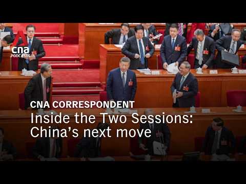 Inside the Two Sessions: China’s next move in a turbulent world | CNA Correspondent podcast