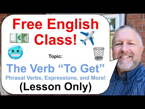 Let's Learn English! Topic: The Verb "To Get" π₯ΆποΈβοΈ Phrasal Verbs and Expressions (Lesson Only)