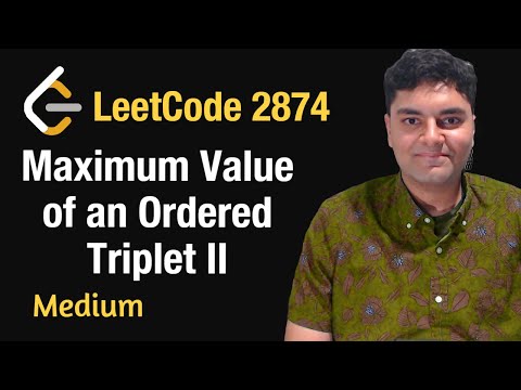 Maximum Value of an Ordered Triplet II - Leetcode 2874 - Python