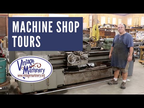 Machine Shop Tours: Vintage Machinery