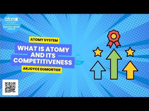 WHAT IS ATOMY AND ITS COMPETITIVENESS | ARJOYCE DUMORTIER
