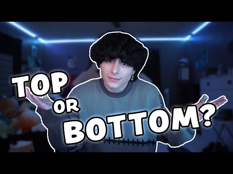 Finding out if I'm a Top or a Bottom