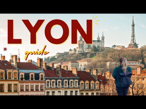 Lyon, France: complete guide 🇫🇷
