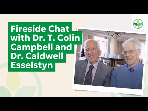 Fireside Chat with Dr. T. Colin Campbell and Dr. Caldwell Esselstyn