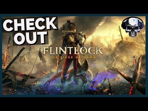 Check Out | Flintlock: The Siege Of Dawn