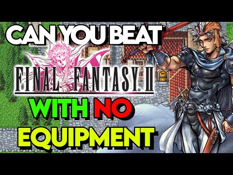 Final Fantasy 2 NO EQUIPMENT Challenge - Utterly Brutal