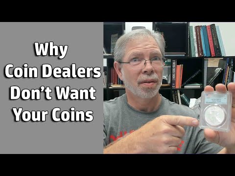 Why Coin Dealers Don't Want Your Coins