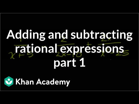 Adding and subtracting rational expressions | Algebra II | Khan Academy