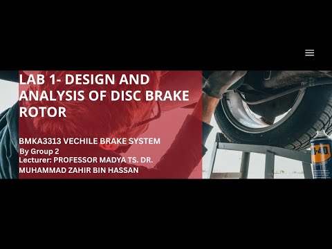 LAB 1- DESIGN AND ANALYSIS OF DISC BRAKE ROTOR BY GROUP 2