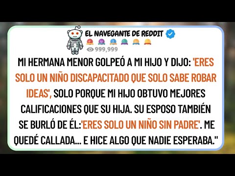 Mi Hermana Menor Golpeó A Mi Hijo Solo Porque Mi Niño Obtuvo Mejores Calificaciones Que Su Hija.