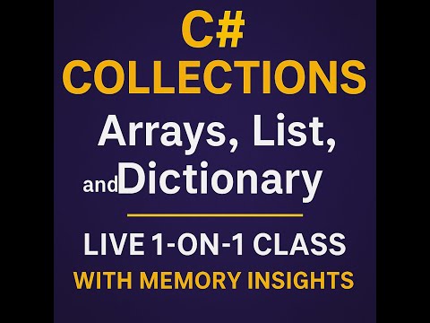 📚 C# Collections Explained | Arrays, List, Dictionary | Live 1-on-1 Class with Memory Insights