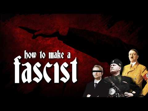 How to Make a Fascist