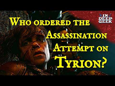 Who ordered the Assassination attempt on Tyrion?