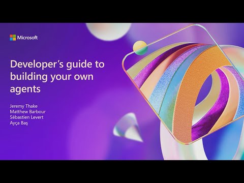 Developer's guide to building your own agents | BRK 167 (Ignite 2024)