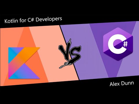Kotlin for C# Developers - Alex Dunn