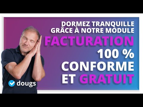 FACTURATION : soyez conforme sans dépenser un centime ! Dougs vous offre son module facturation