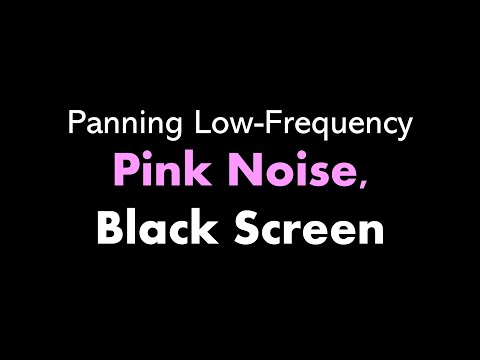 π΄ Panning Low-Frequency Pink Noise, Black Screen π§πΈβ¬ β’ Live 24/7 β’ No mid-roll ads
