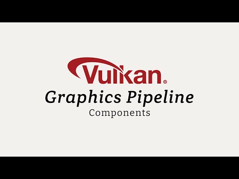 Vulkan Graphics Pipeline Components