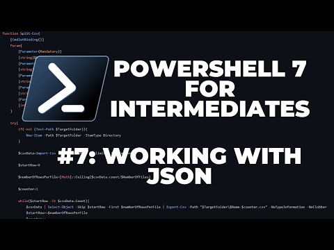 PowerShell 7 Tutorials for Intermediates #7 : Working with JSON