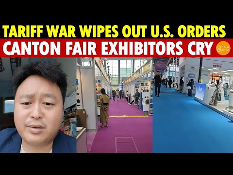 Under the Tariff War, U.S. Orders Vanish! Canton Fair Exhibitors Lament Their Painful Lessons