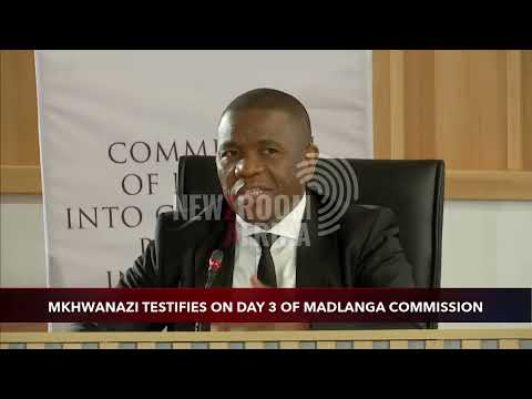 MKHWANAZI TESTIFIES ON DAY 3 OF MADLANGA INQUIRY