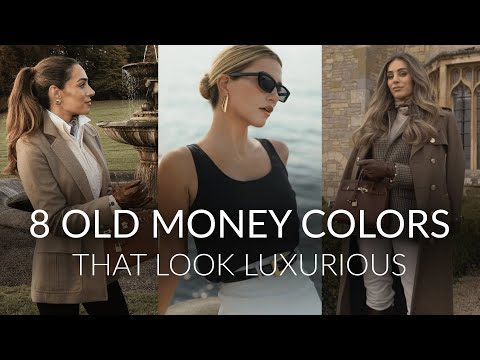 8 old money colors that look luxurious and timeless - how to look expensive