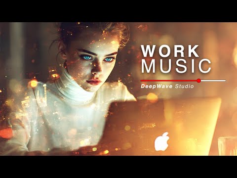 Work Music for Deep Focus | Peaceful Background Beats to Boost Productivity & Concentration